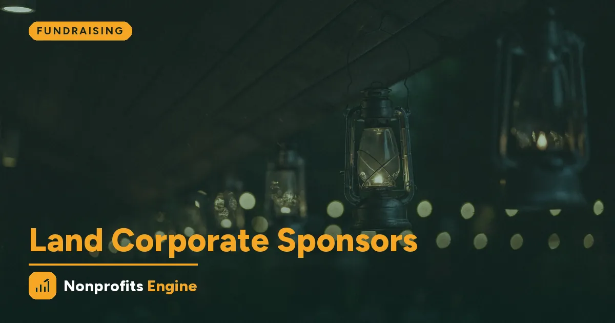 Fundraising — Corporate Sponsorships: How to Find and Land Them