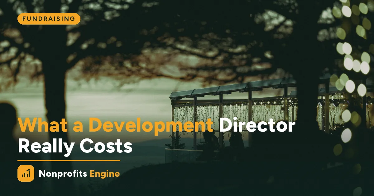 Fundraising — What a Development Director Costs — and What Else Is Possible