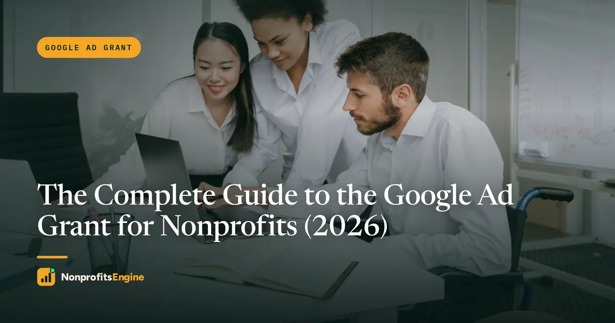 Grants — The Complete Guide to the Google Ad Grant for Nonprofits (2026)