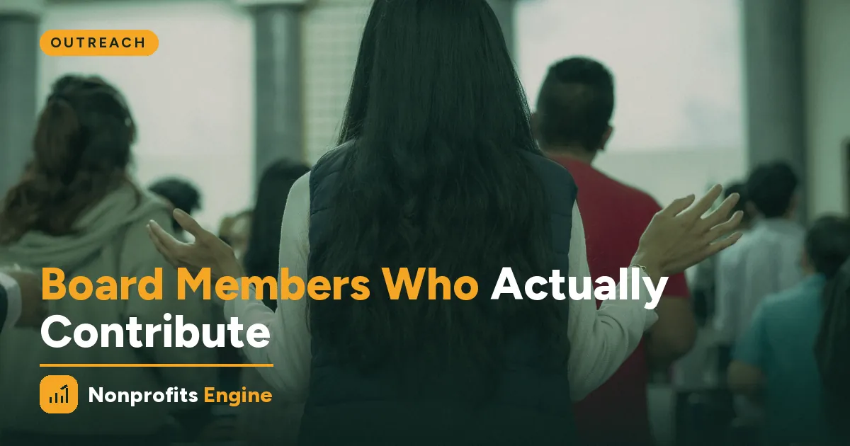 Outreach — Board Recruitment: Finding Members Who Actually Contribute