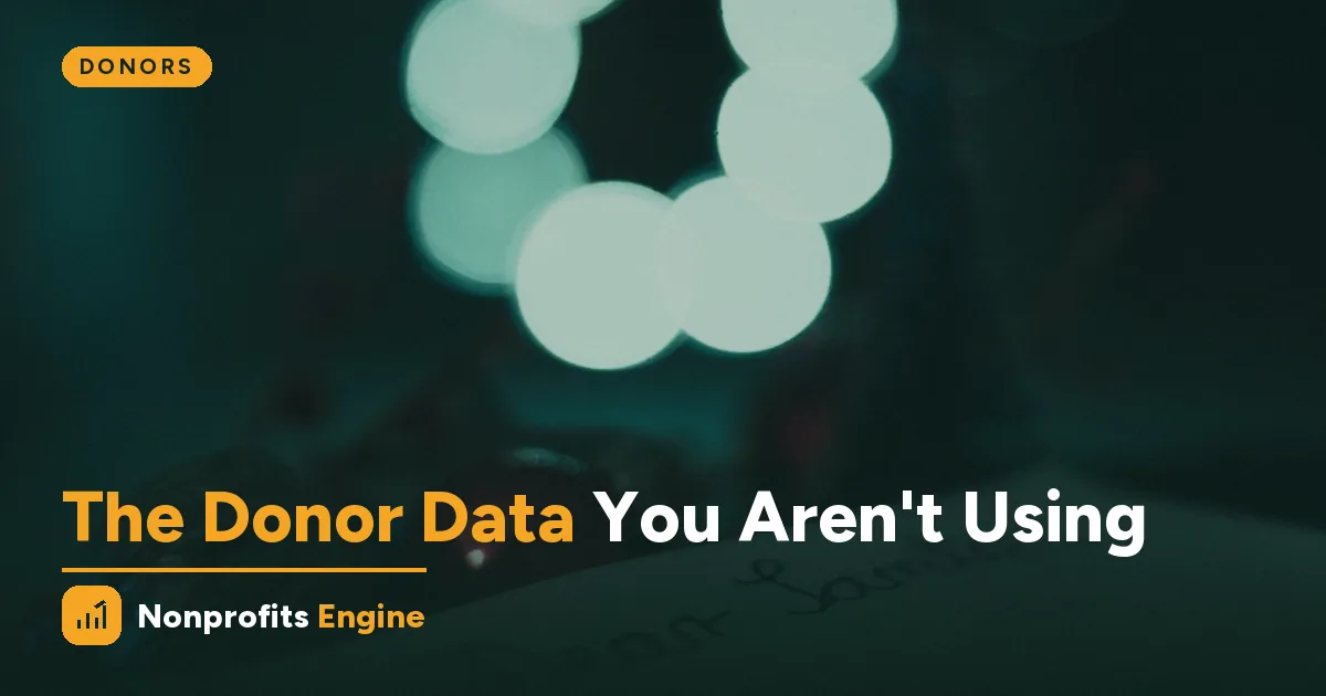 Donors — The Donor Data You Already Have — and Aren't Using