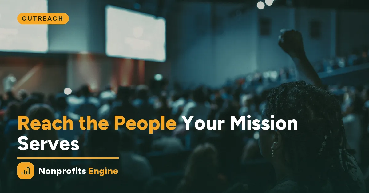 Outreach — Reaching the People Your Mission Exists to Serve