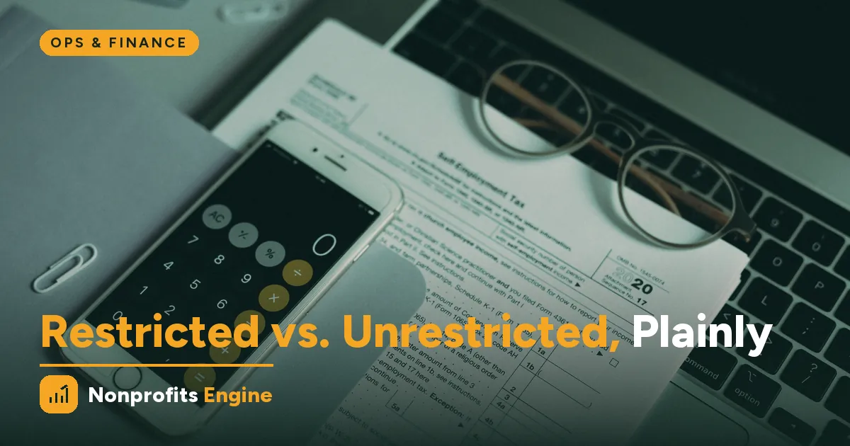 Ops & Finance — Restricted vs. Unrestricted Funds: A Plain-Language Guide