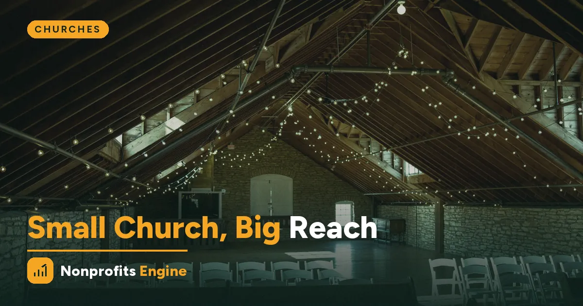 Churches — Small Church, Big Reach: Serving More With the Same Staff